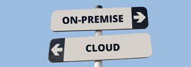 Cloud or On-Premise?